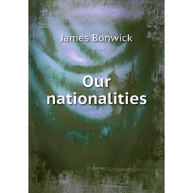 

Книга Our nationalities