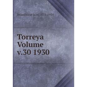 

Книга Torreya Volume v.30 1930