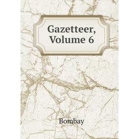 

Книга Gazetteer, Volume 6