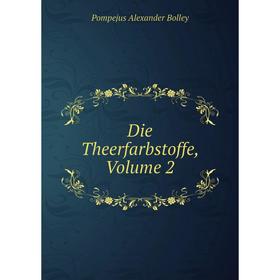 

Книга Die Theerfarbstoffe, Volume 2