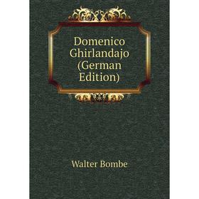 

Книга Domenico Ghirlandajo (German Edition)