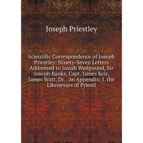 

Книга Scientific Correspondence of Joseph Priestley