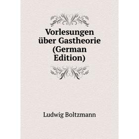 

Книга Vorlesungen über Gastheorie (German Edition)