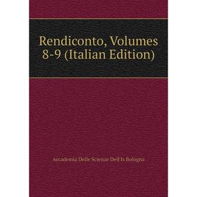 

Книга Rendiconto, Volumes 8-9 (Italian Edition)