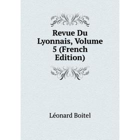 

Книга Revue Du Lyonnais, Volume 5 (French Edition)