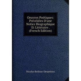 

Книга Oeuvres Poétiques: Précédées D'une Notice Biographique Et littéraire