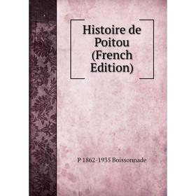 

Книга Histoire de Poitou (French Edition)