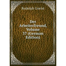 

Книга Der Arbeiterfreund, Volume 37 (German Edition)