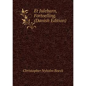 

Книга Et Julebarn, Fortoelling. (Danish Edition)