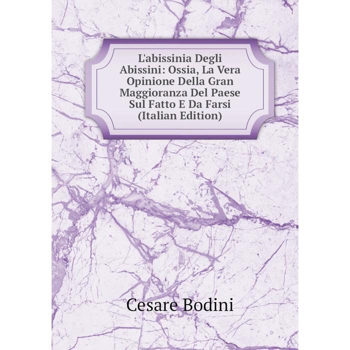 фото Книга l'abissinia degli abissini: ossia, la vera opinione della gran maggioranza del paese sul fatto e da farsi nobel press