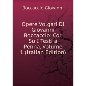 

Книга Opere volgari Di Giovanni Boccaccio: Cor, su i testi a penna, Volume 1