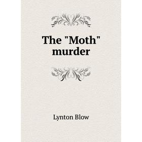 

Книга The Moth murder