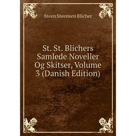 

Книга St. St. Blichers Samlede Noveller Og Skitser, Volume 3 (Danish Edition)