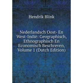 

Книга Nederlandsch Oost- En West-Indië: Geographisch, Ethnographisch En Economisch Beschreven, Volume 1