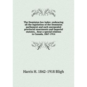 

Книга The Dominion law index