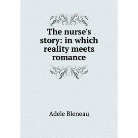 

Книга The nurse's story: in which reality meets romance