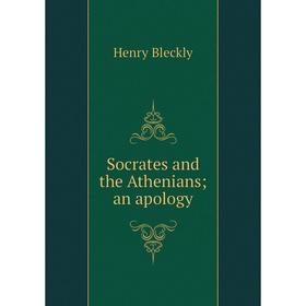 

Книга Socrates and the Athenians; an apology