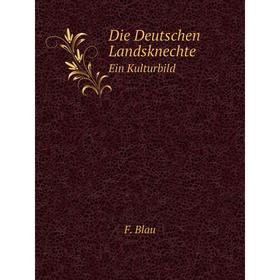 

Книга Die Deutschen Landsknechte Ein Kulturbild