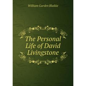 

Книга The Personal Life of David Livingstone