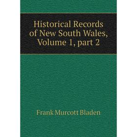 

Книга Historical Records of New South Wales, Volume 1, part 2