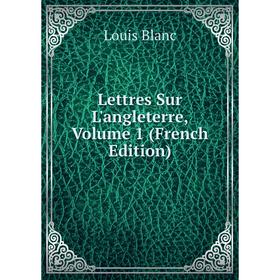 

Книга Lettres Sur L'angleterre, Volume 1