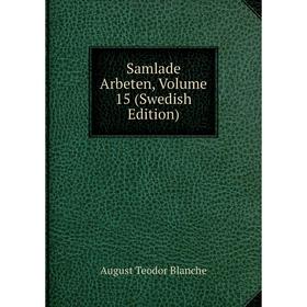 

Книга Samlade Arbeten, Volume 15 (Swedish Edition)