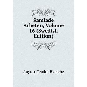 

Книга Samlade Arbeten, Volume 16 (Swedish Edition)