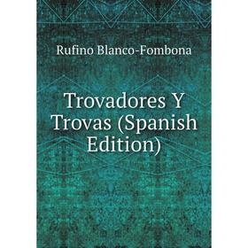 

Книга Trovadores Y Trovas (Spanish Edition)
