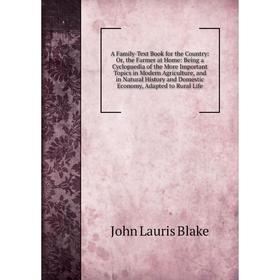 

Книга A Family-Text Book for the Country