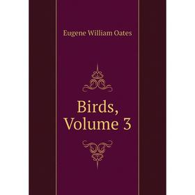 

Книга Birds, Volume 3