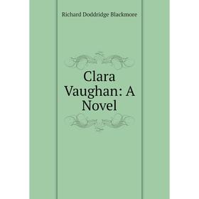 

Книга Clara Vaughan: A Novel