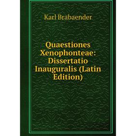 

Книга Quaestiones Xenophonteae: Dissertatio Inauguralis (Latin Edition)
