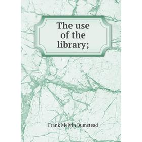 

Книга The use of the library