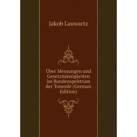 

Книга Über Messungen und Gesetzmässigkeiten im Bandenspektrum der Tonerde (German Edition)