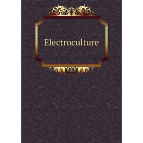 

Книга Electroculture