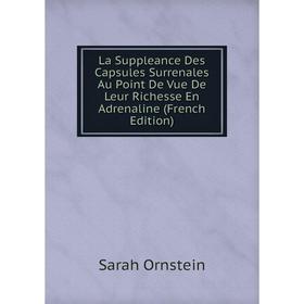 

Книга La Suppleance Des Capsules Surrenales Au Point De Vue De Leur Richesse En Adrenaline