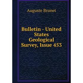 

Книга Bulletin - United States Geological Survey, Issue 453