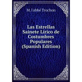 

Книга Las Estrellas Sainete Lírico de Costumbres Populares