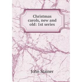 

Книга Christmas carols, new and old: 1st series