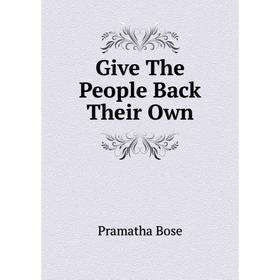 

Книга Give The People Back Their Own