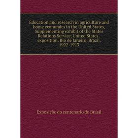 

Книга Education and research in agriculture and home economics in the United States, Supplementing exhibit of the States Relations Service, United Sta