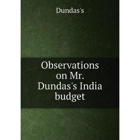 

Книга Observations on Mr Dundas's India budget
