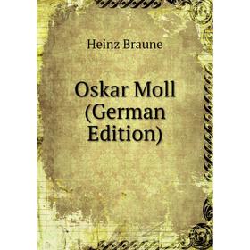 

Книга Oskar Moll