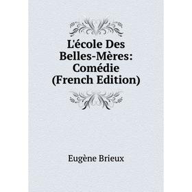 

Книга L'école Des Belles-Mères: Comédie