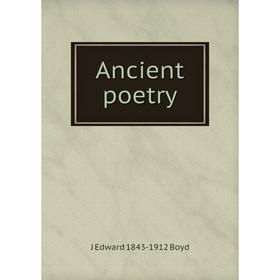 

Книга Ancient poetry