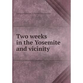 

Книга Two weeks in the Yosemite and vicinity