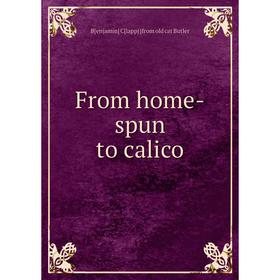 

Книга From home-spun to calico