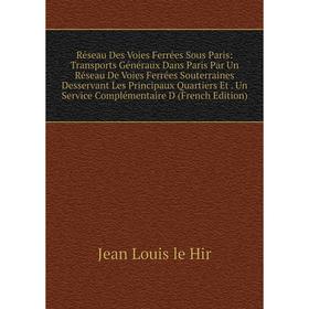 

Книга Réseau Des Voies Ferrées Sous Paris