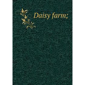 

Книга Daisy farm