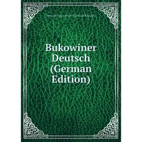 

Книга Bukowiner Deutsch (German Edition)